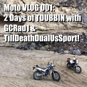 It's Desert Season! 2 Days of TDUBBIN with GCRad1 & TillDeathDualUsSport! Yamaha TDUB Club - TW200